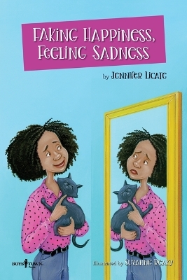 Faking Happiness, Feeling Sadness - Jennifer Licate