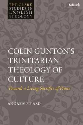 Colin Gunton’s Trinitarian Theology of Culture - Dr Andrew Picard