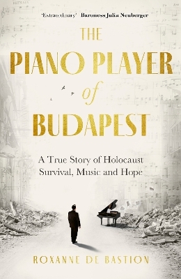 The Piano Player of Budapest - Roxanne de Bastion