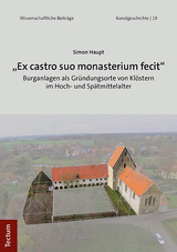 „Ex castro suo monasterium fecit“ - Simon Haupt