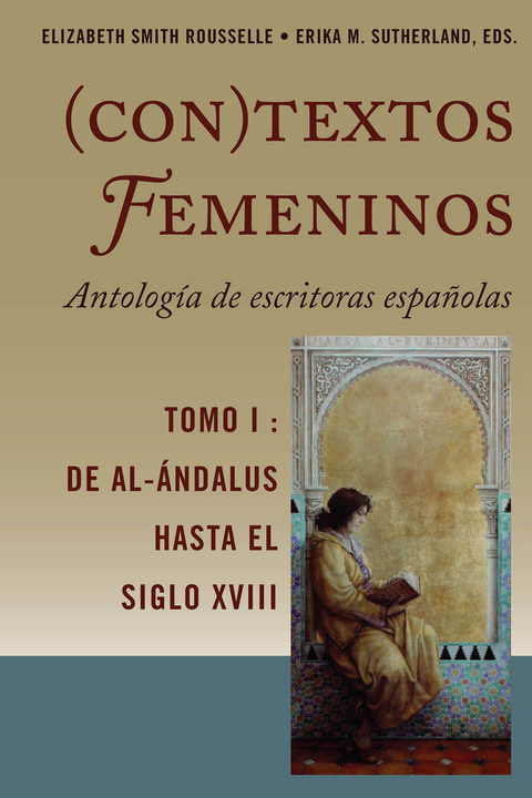 (Con)Textos Femeninos: Antología de Escritoras Españolas. Tomo I - 