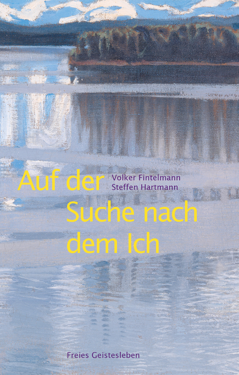 Auf der Suche nach dem Ich - Steffen Hartmann, Volker Fintelmann