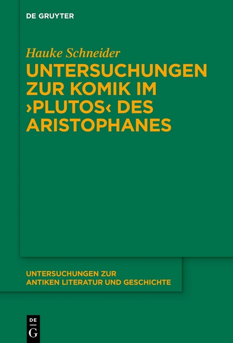 Untersuchungen zur Komik im ›Plutos‹ des Aristophanes - Hauke Schneider