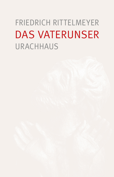 Das Vaterunser - Friedrich Rittelmeyer