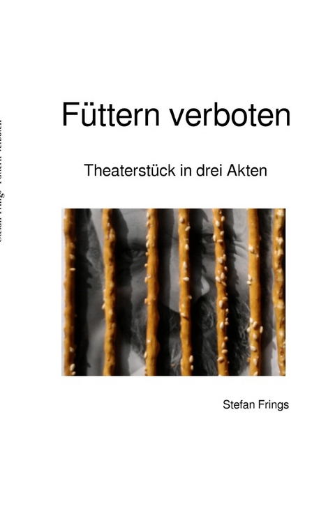 Füttern verboten - Stefan Frings