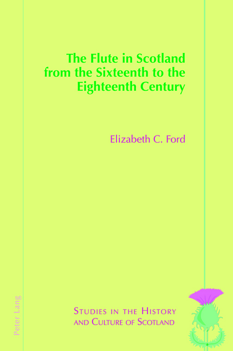 The Flute in Scotland from the Sixteenth to the Eighteenth Century - Elizabeth Ford