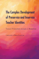 The Complex Development of Preservice and Inservice Teacher Identities - Lara J. Handsfield, Thomas P. Crumpler