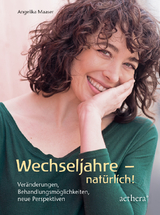 Wechseljahre – natürlich! - Angelika Maaser