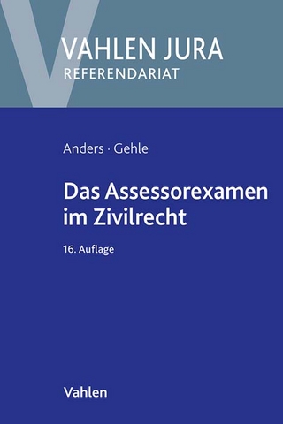 Das Assessorexamen im Zivilrecht - Monika Anders; Burkhard Gehle