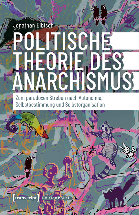 Politische Theorie des Anarchismus - Jonathan Eibisch