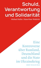 Schuld, Verantwortung und Solidarität - Michael Haller, Hans-Peter Waldrich