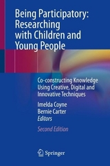 Being Participatory: Researching with Children and Young People - Coyne, Imelda; Carter, Bernie