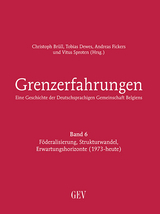 Grenzerfahrungen Band 6 - Eine Geschichte der Deutschsprachigen Gemeinschaft Belgiens - 