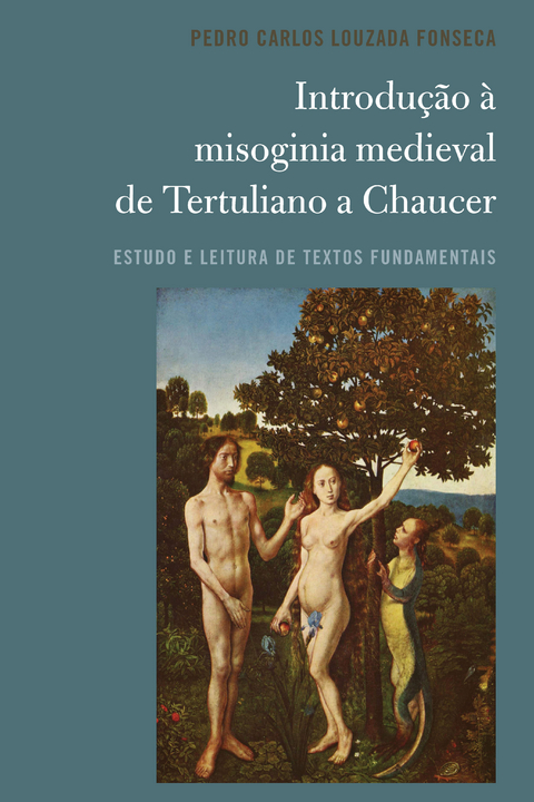 Introdução à misoginia medieval de Tertuliano a Chaucer - Pedro Carlos Louzada Fonseca