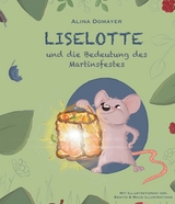 Liselotte und die Bedeutung des Martinsfestes - Alina Domayer