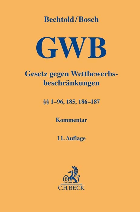 Gesetz gegen Wettbewerbsbeschränkungen (§§ 1-96, 185, 186-187) - Rainer Bechtold, Wolfgang Bosch