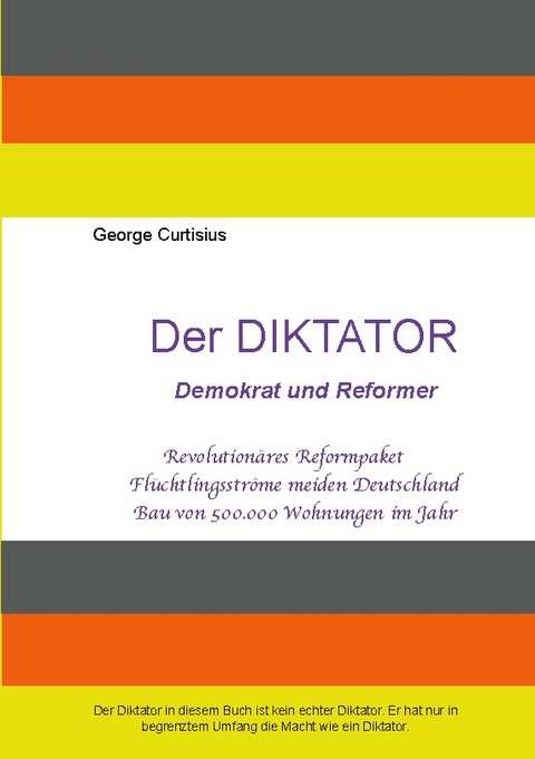 Der Diktator - Demokrat und Reformer - George Curtisius