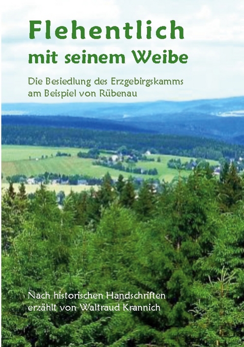 Flehentlich mit seinem Weibe. 2., überarbeitete und erweiterte Auflage - Waltraud Krannich