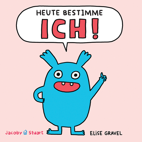 Heute bestimme ICH! - Elise Gravel