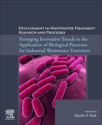 Emerging Innovative Trends in the Application of Biological Processes for Industrial Wastewater Treatment - 