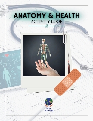 Anatomy & Health Activity Book - Sarah M Prowant