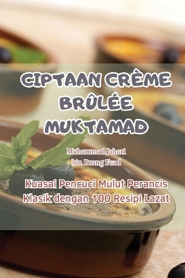 Ciptaan Crème Brûlée Muktamad -  Buang Fuad