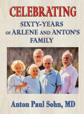 Celebrating Sixty-Years of Arlene and Anton Family - Anton Sohn