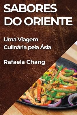 Sabores do Oriente - Rafaela Chang