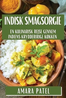 Indisk Smagsorgie - Amara Patel