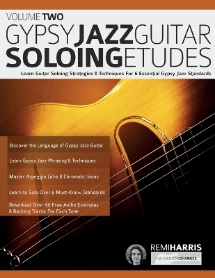 Gypsy Jazz Guitar Soloing Etudes - Volume Two - Remi Harris, Tim Pettingale, Joseph Alexander