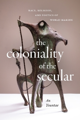 The Coloniality of the Secular - Yountae An
