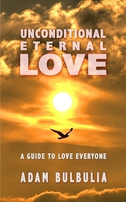 Unconditional Eternal Love - Adam Bulbulia