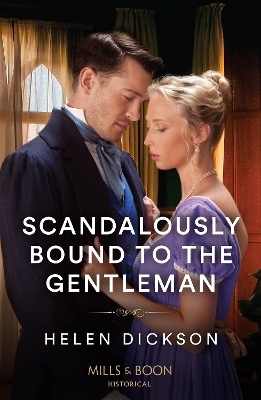 Scandalously Bound To The Gentleman - Helen Dickson