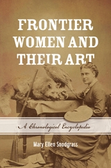 Frontier Women and Their Art -  Mary Ellen Snodgrass