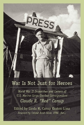 War Is Not Just for Heroes - Linda M. Canup Keaton-Lima, Keith Oliver