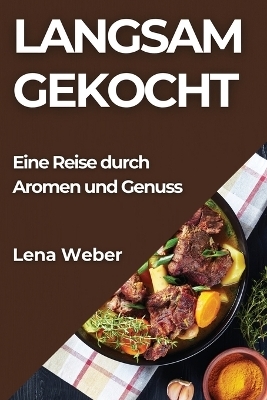 Langsam Gekocht - Lena Weber