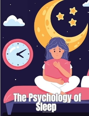 The Psychology of Sleep -  Bolton Hall