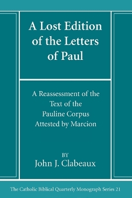 A Lost Edition of the Letters of Paul - John J Clabeaux