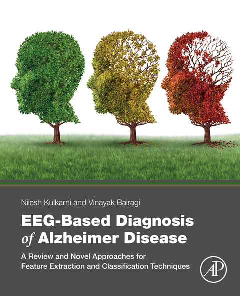 EEG-Based Diagnosis of Alzheimer Disease -  Vinayak Bairagi,  Nilesh Kulkarni