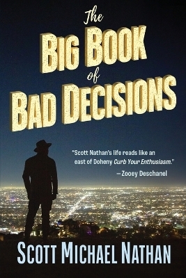 The Big Book of Bad Decisions - Scott Michael Nathan