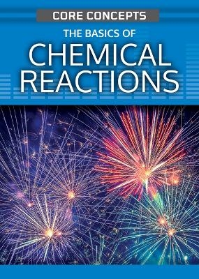 The Basics of Chemical Reactions - Anne O'Daly