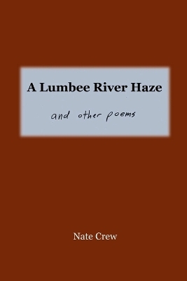 A Lumbee River Haze - Nate Crew