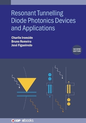 Resonant Tunneling Diode Photonics Devices and Applications (Second Edition) - Charlie Ironside, Bruno Romeira, Jose Figueiredo