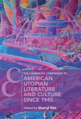 The Cambridge Companion to American Utopian Literature and Culture since 1945 - 