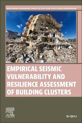 Empirical Seismic Vulnerability and Resilience Assessment of Building Clusters - Si-Qi Li