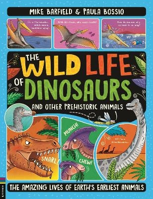 The Wild Life of Dinosaurs and Other Prehistoric Animals - Mike Barfield