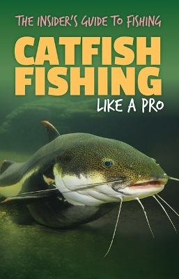 Catfish Fishing Like a Pro - Marie Roesser