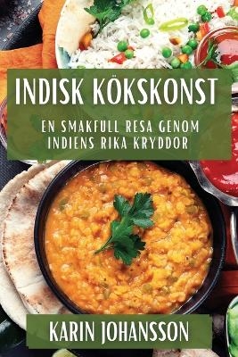 Indisk Kökskonst - Karin Johansson