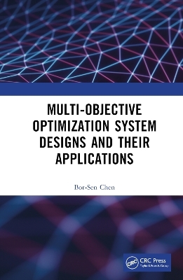 Multi-Objective Optimization System Designs and Their Applications - Bor-Sen Chen