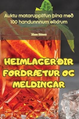 Heimlagerðir FordrÆtur Og Meldingar -  Jóhann Gíslason